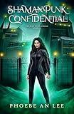 Shaman Punk Confidential: the Gripping Asian Fantasy Series Adventure Continues: Shaman Punk Crisis Book 2