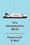 The Globalization Myth: Why Regions Matter (Council on Foreign Relations Books)