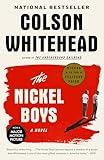 The Nickel Boys (Winner 2020 Pulitzer Prize for Fiction): A Novel