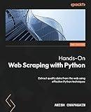 Hands-On Web Scraping with Python - Second Edition: Extract quality data from the web using effective Python techniques