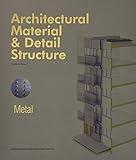 Architectural Material & Detail Structure:Metal