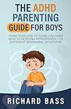 The ADHD Parenting Guide for Boys: From Toddlers to Teens Discover How to Respond Appropriately to Different Behavioral Situations (Successful Parenting)