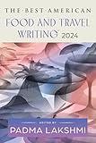 The Best American Food and Travel Writing 2024: A Delicious Anthology with Rich Narratives and Bold Flavors, Taste the Best in Culinary Writing (Best American Food Writing)