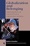 Globalization and Belonging: The Politics of Identity in a Changing World (New Millennium Books in International Studies)