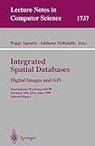Integrated Spatial Databases: Digital Images and GIS: International Workshop ISD'99 Portland, ME, USA, June 14-16, 1999 Selected Papers (Lecture Notes in Computer Science, 1737)