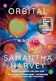 Orbital: A Novel (Booker Prize Winner)