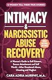 Intimacy & Narcissistic Abuse Recovery: A Woman's Guide to Self Esteem, Secure Attachment and Self Worth - After Emotional Abuse, Cheating and Neglect (Women's Abuse Self-Help and Recovery)