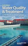 Water Quality & Treatment: A Handbook on Drinking Water (Water Resources and Environmental Engineering Series)