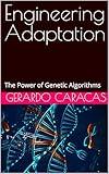 Engineering Adaptation: The Power of Genetic Algorithms