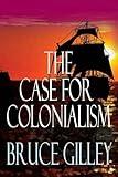 The Case for Colonialism