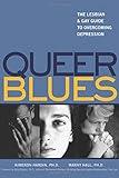 Queer Blues: The Lesbian and Gay Guide to Overcoming Depression