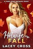 Hotwife for the Fall: A MFM First Time Hotwife Adventure (Hotwife Starter Pack)