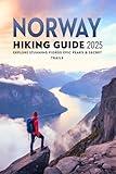 Norway Hiking Guide 2025: Explore Stunning Fjords, Epic Peaks and Secret Trails
