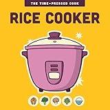 Rice Cooker (The Time-Pressed Cook)