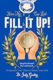 Here's My Cup Lord Fill It Up!: Inspirational Devotionals To Quench Your Thirst & Satisfy Your Soul