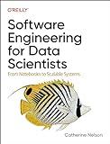 Software Engineering for Data Scientists: From Notebooks to Scalable Systems