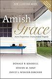 Amish Grace: How Forgiveness Transcended Tragedy