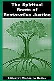The Spiritual Roots of Restorative Justice (Religious Studies)