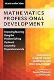 Mathematics Professional Development: Improving Teaching Using the Problem-Solving Cycle and Leadership Preparation Models (the series on school reform)