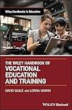 The Wiley Handbook of Vocational Education and Training (Wiley Handbooks in Education)