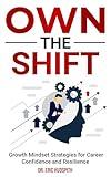 Own The Shift: Growth Mindset Strategies for Career Confidence and Resilience