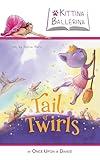A Tail of Twirls: Kittina and the Starlight Ballerina (Kittina Ballerina's Dance-Along Adventures Book 1)