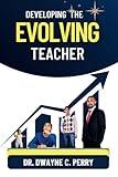 Developing the Evolving Teacher