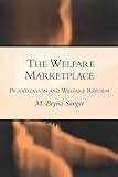 The Welfare Marketplace: Privatization and Welfare Reform (Center for Public Service Report)