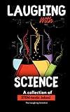 Laughing with Science (A collection of STEM Jokes): A Collection of STEM-tastic Jokes!!