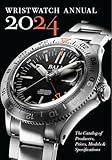 Wristwatch Annual 2024: The Catalog of Producers, Prices, Models, and Specifications