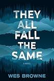 They All Fall the Same: A Novel