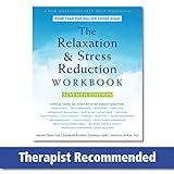 The Relaxation and Stress Reduction Workbook (A New Harbinger Self-Help Workbook)