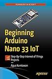 Beginning Arduino Nano 33 IoT: Step-By-Step Internet of Things Projects