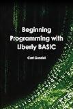 Beginning Programming with Liberty BASIC