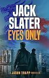 Eyes Only (Jason Trapp Thrillers Book 10)