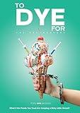 To Dye For: The Documentary [DVD]