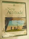 A New Attitude: Achieve Personal and Professional Success By Keeping a Positive Mental Outlook