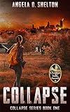 Collapse: Collapse series book one, a post-apocalyptic, coming of age novel.