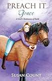 Preach It, Grace: A Girl's Testimony of Faith (Dream Pony Riders)