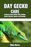 DAY GECKO CARE: Enclosure Setup, Habitat, Diet, Feeding, Health, Behavior, Species, And Breeding