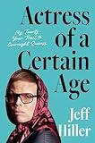 Actress of a Certain Age: My Twenty-Year Trail to Overnight Success