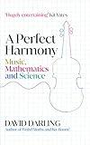 A Perfect Harmony: Music, Mathematics and Science