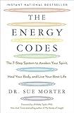 The Energy Codes: The 7-Step System to Awaken Your Spirit, Heal Your Body, and Live Your Best Life