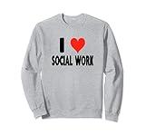 I Love Social Work - Heart Cute Funny Sociology Sweatshirt