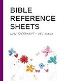 Bible Reference Sheets - The New Testament, ESV: A Book-by Book Summary of Key People, Places, Words, Verses and more