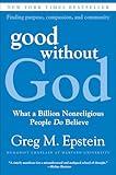 Good Without God: What a Billion Nonreligious People Do Believe