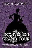 An Inconvenient Grand Tour (Victorian Grand Tour Book 1)