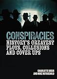 Conspiracies: History's Greatest Plots, Collusions and Cover Ups