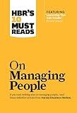 HBR's 10 Must Reads on Managing People (with featured article "Leadership That Gets Results," by Daniel Goleman)