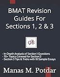 BMAT Revision Guides For Sections 1, 2 & 3: - In-Depth Analysis of Section 1 Questions - 70+ Topics Covered for Section 2 - Section 3 Tips & Tricks with 10 Sample Essays